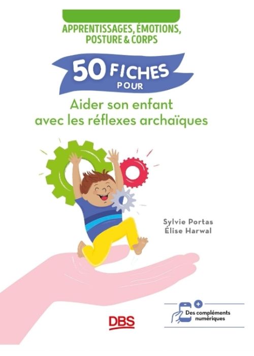 Couverture du livre 50 fiches pour aider son enfant avec les réflexes archaïques