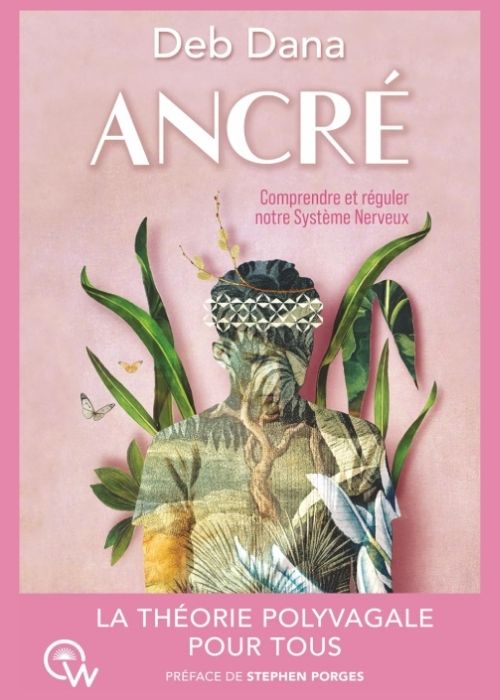 Couverture du livre Ancré, la théorie polyvagale pour tous par Deb Dana